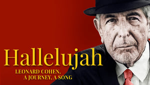 Hallelujah: Leonard Cohen, a Journey, a Song