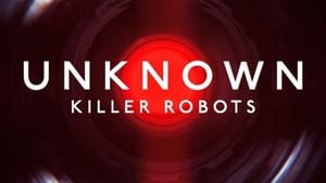 Unknown: Killer Robots