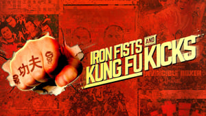 Iron Fists and Kung Fu Kicks