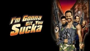 I'm Gonna Git You Sucka