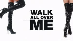 Walk All Over Me