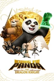 دانلود سریال Kung Fu Panda: The Dragon Knight 2022 (پاندای کونگ فو کار: شوالیه اژدها)